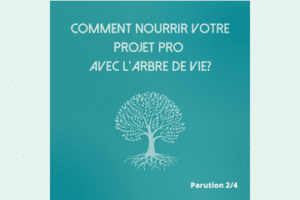 comment_nourrir_votre_projet_pro_avec_l_arbre_de_vie