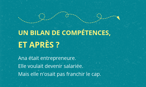 Visuel de la série « Un bilan de compétences, et après ? » consacré au passage de l'entrepreneuriat au salariat.