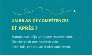 Visuel de la série « Un bilan de compétences, et après ? » consacré à une reconversion professionnelle après un premier changement de métier.